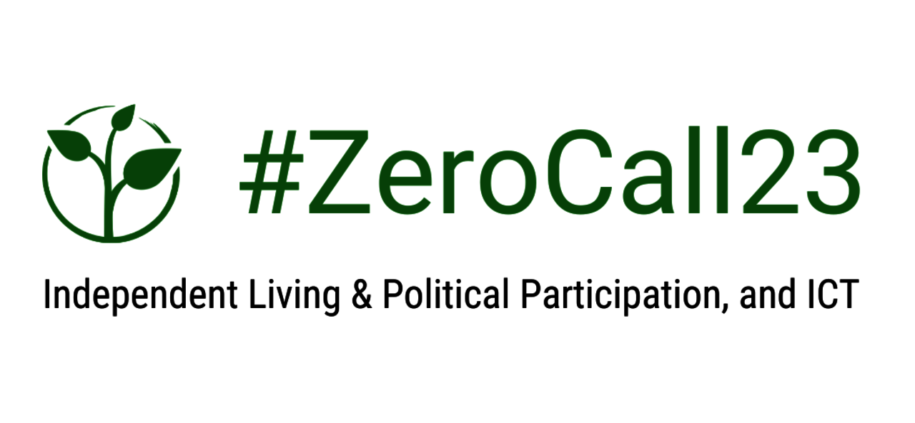 Zero Project signet: illustration of a seedling breaking through a circle. Text: #ZeroCall23, Independent Living & Political Participation, and ICT
