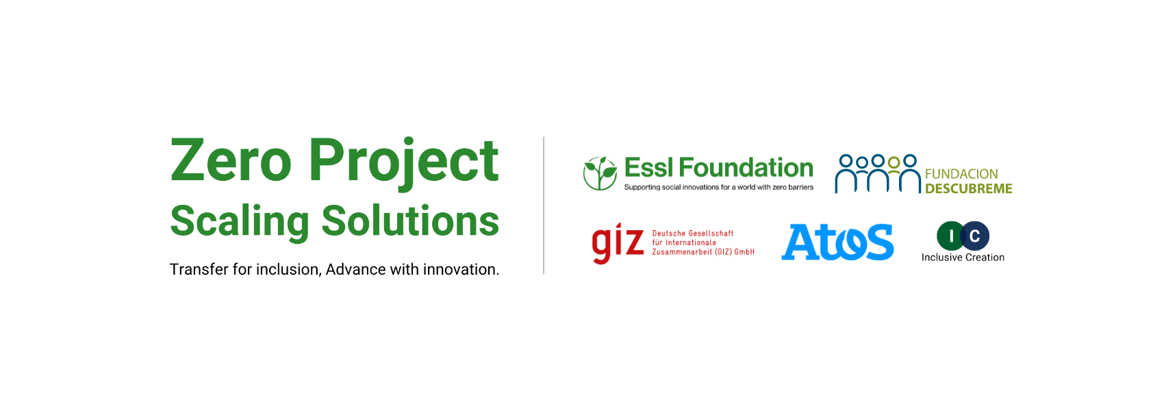 Zero Project Icon next to text reading "Zero Project Scaling Solutions by Essl Foundation, Fundacion Descubreme, GIZ, Atos, and Inclusive Creation"; all in the Zero Project's dark green on white background