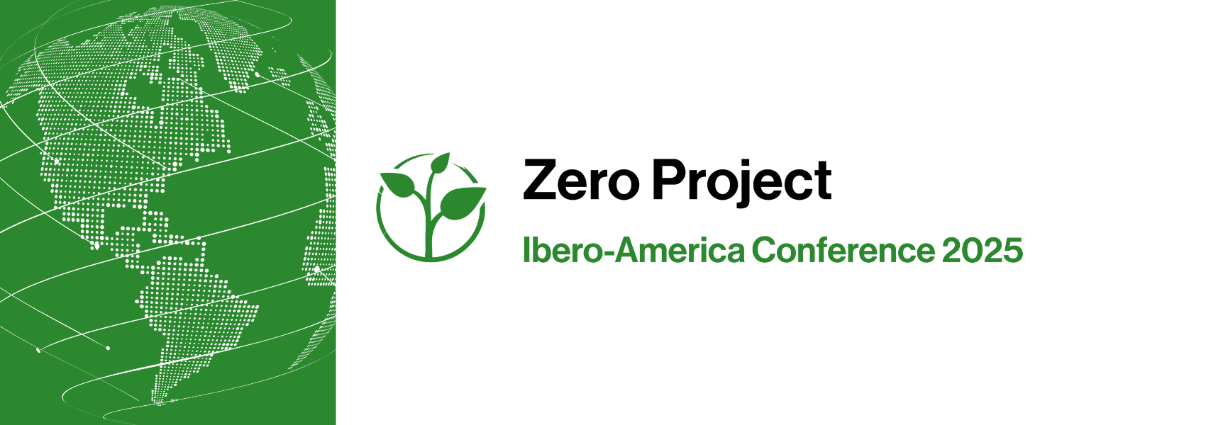 A banner in the typical Zero Project-green, white and black colours; the event name and the illustration of a globe centering on the Americas with lines connecting dots all around, indicating the nature of the event..