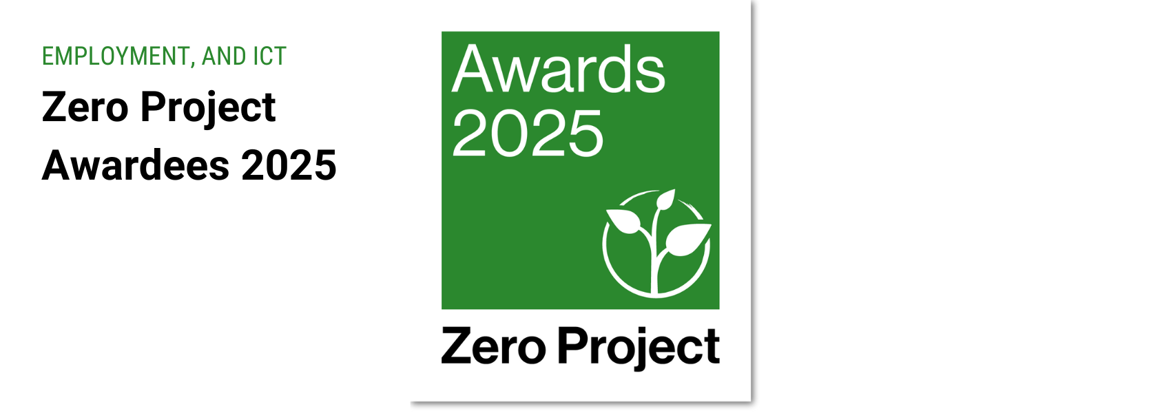 The Award Badge 2025 next to the words "Employment and ICT" Zero Project Awardees 2025